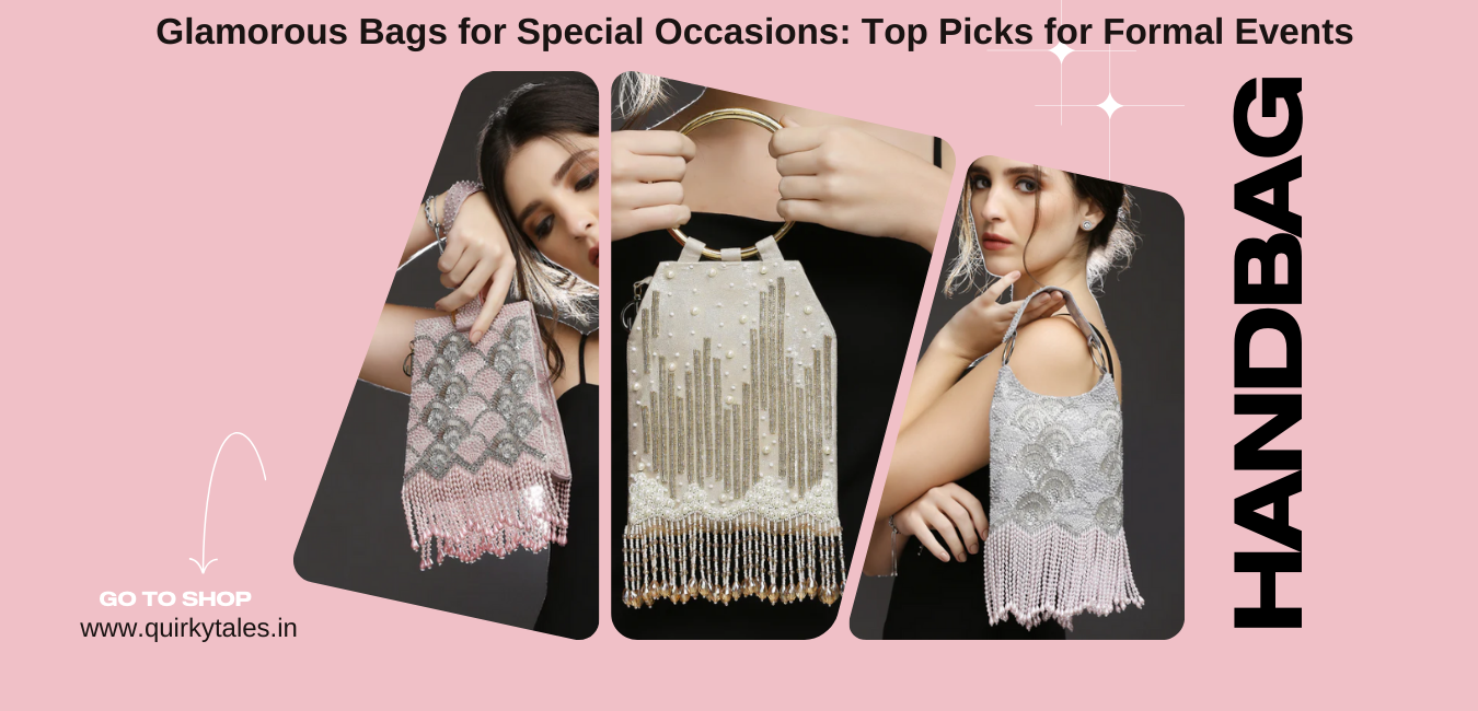 Glamorous Bags for Special Occasions: Top Picks for Formal Events